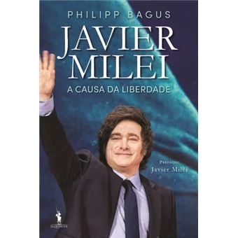 Livro Javier Milei — A Causa da Liberdade, de Philipp Bagus